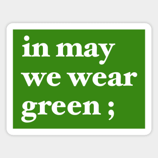 in may we wear green ; Magnet